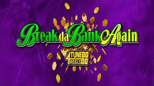 Break Da Bank Again 4Tune Reels coverImage