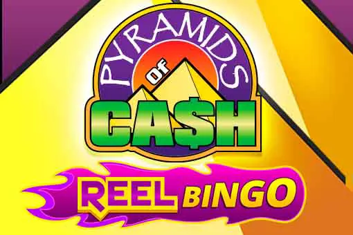 Pyramids Of Cash + Reel Bingo coverImage