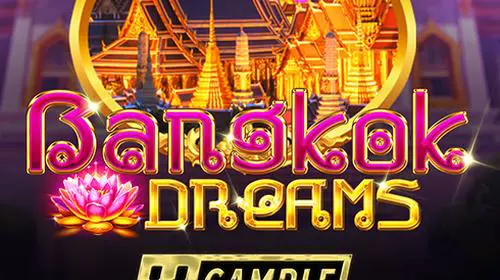 Bangkok Dreams Gamble Feature coverImage