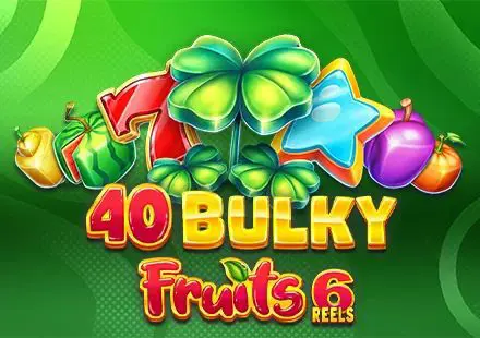 40 Bulky Fruits 6 Reels coverImage