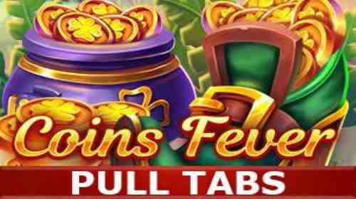 Coins Fever (Pull Tabs)