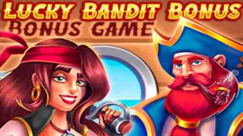 Lucky Bandit Bonus