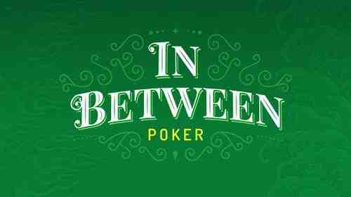 In Between Poker