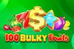 100 Bulky Fruits