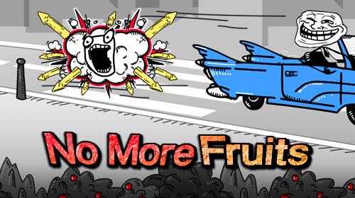 No More Fruits