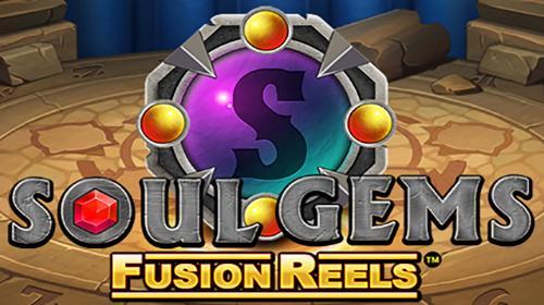 Soul Gems Fusion Reels