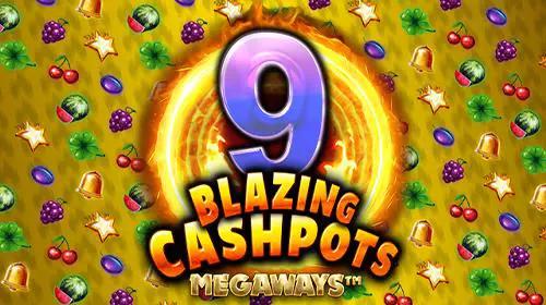 9 Blazing Cashpots Megaways