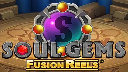 Soul Gems Fusion Reels