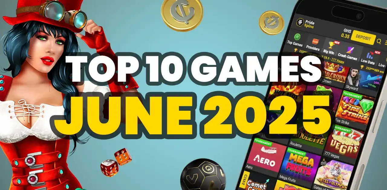 Discover the Top 10 Games in June 2025 at PrideSpins Casino Ghana.